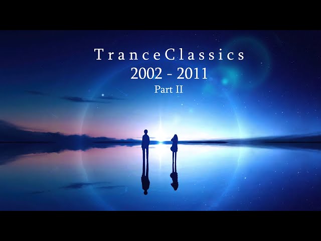 CLASSIC TRANCE MIX 2002 - 2011 PART II