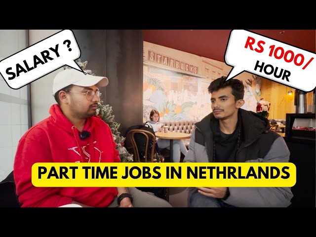 PART TIME JOBS IN NETHERLANDS FOR INTERNATIONAL STUDENTS