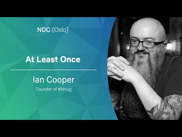 At Least Once - Ian Cooper - NDC Oslo 2022