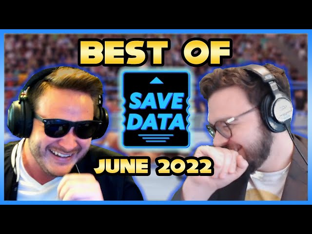 Best of Save Data Team | June 2022 Highlights