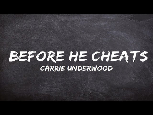 Carrie Underwood - Before He Cheats (Lyrics)