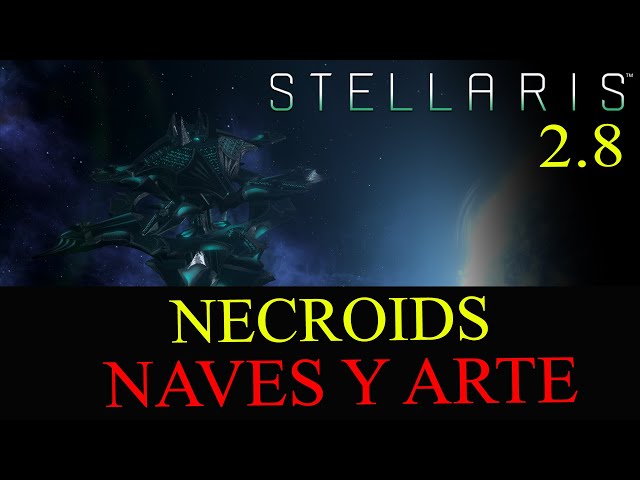 NAVES y ARTE del Nuevo DLC "Necroids" - Stellaris 2.8