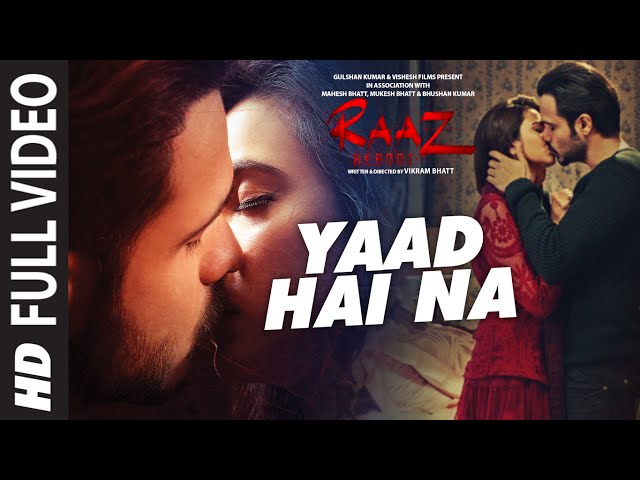 YAAD HAI NA  FUll Video Song | Raaz Reboot |Arijit Singh |Emraan Hashmi,Kriti Kharbanda,Gaurav Arora