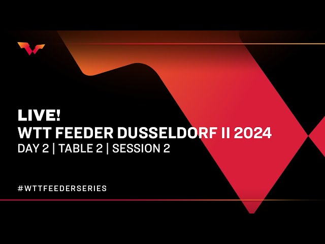 LIVE! | T2 | Day 2 | WTT Feeder Dusseldorf II 2024 | Session 2