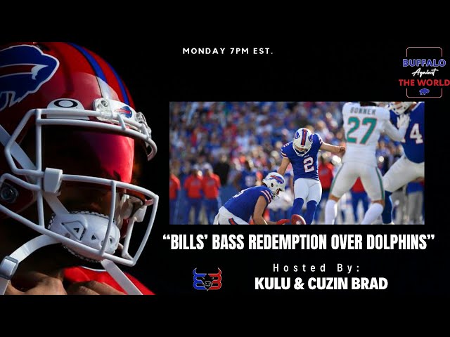 Bills' Bass redemption over Dolphins | Buffalo Against the World