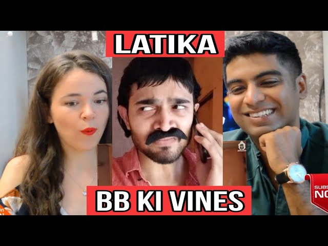 BB Ki Vines- | LATIKA | REACTION!!!