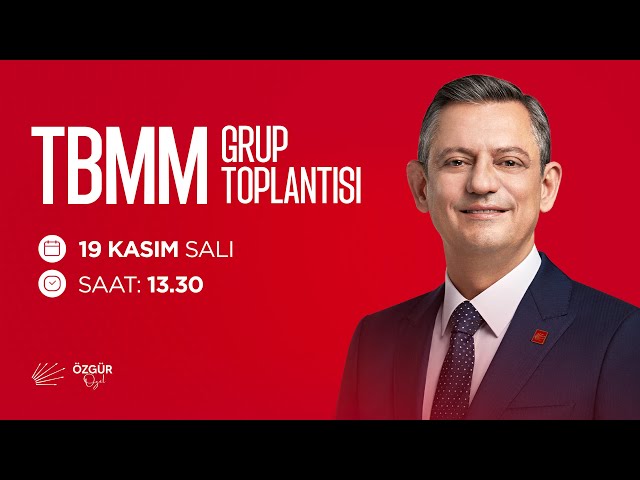 TBMM CHP GRUP TOPLANTISI 19/11/2024