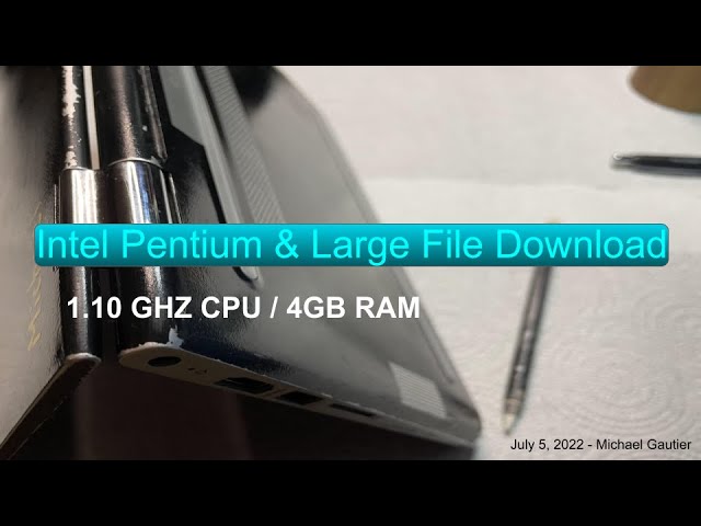 Intel Pentium & Large File Download