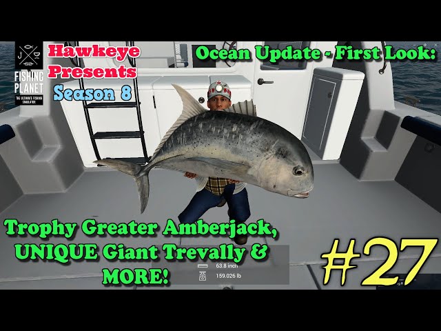 Fishing Planet #27 - S8 - Ocean Update: Trophy Greater Amberjack, UNIQUE Giant Trevally, & MORE!