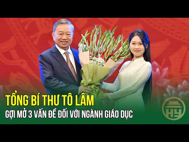 Tổng Bí thư Tô Lâm gợi mở 3 vấn đề đối với ngành Giáo dục - Tiến tới BỎ học phí