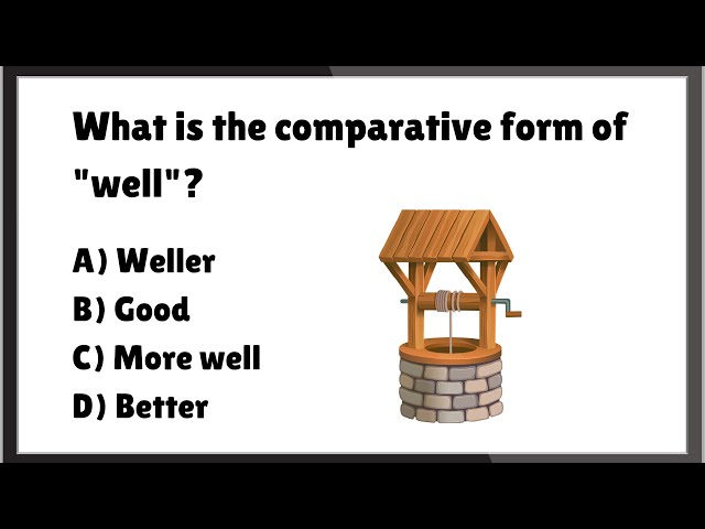 Irregular Comparatives / Superlatives - Intermediate English Quiz