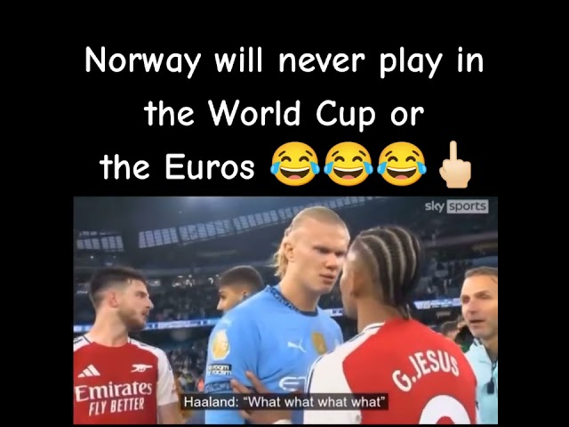 Norway will never play in the World Cup or the Euros 🤪🤪🤣 #haaland