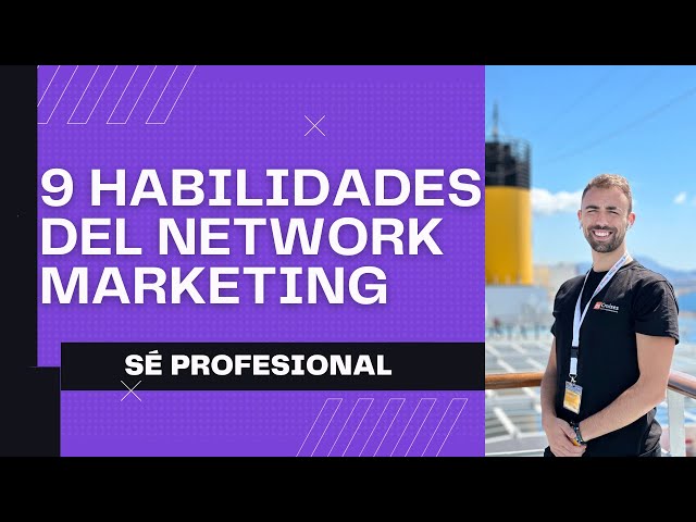 9 HABILIDADES DE NETWORK MARKETING | Yeray Sánchez