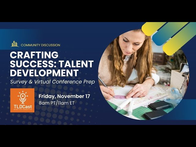 Community Discussion: Crafting Success Talent Development Conference Brainstorm and Prep