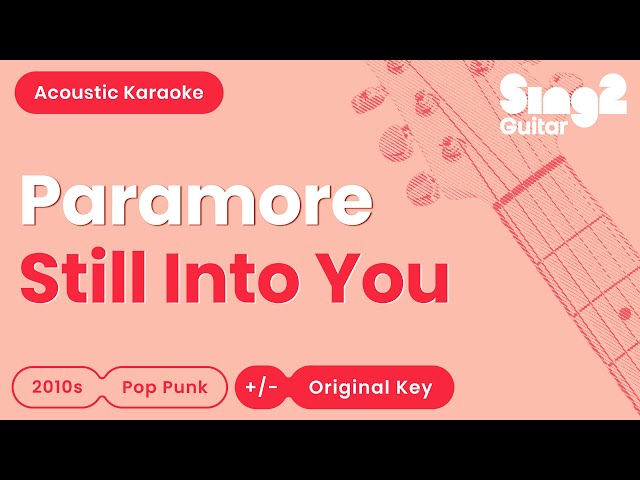 Paramore - Still Into You (Acoustic Karaoke)