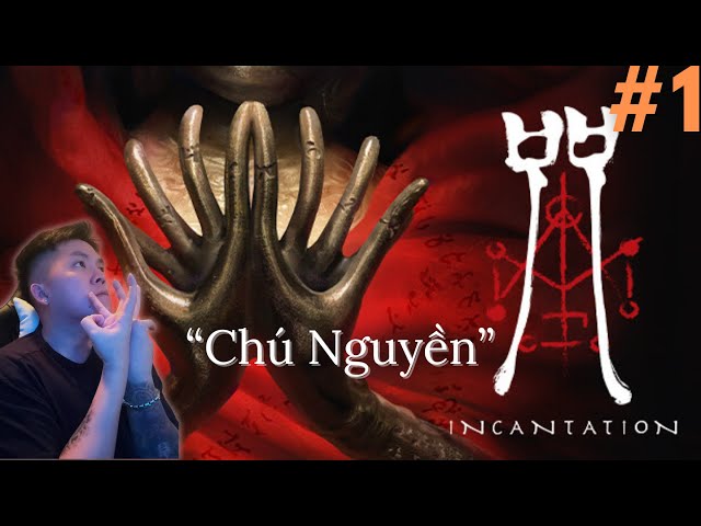 Incantation :Chú Nguyền #1 | Game quá đỉnh anh em à ! (Pc)