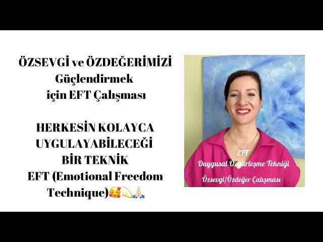 EFT Özsevgi/Özdeğer Çalışması🥰🙏🏻🩵