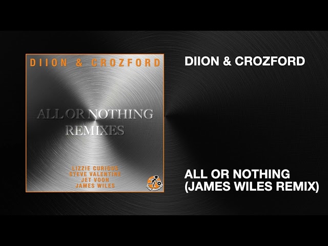 DIION & Crozford / All or Nothing (James Wiles Remix)