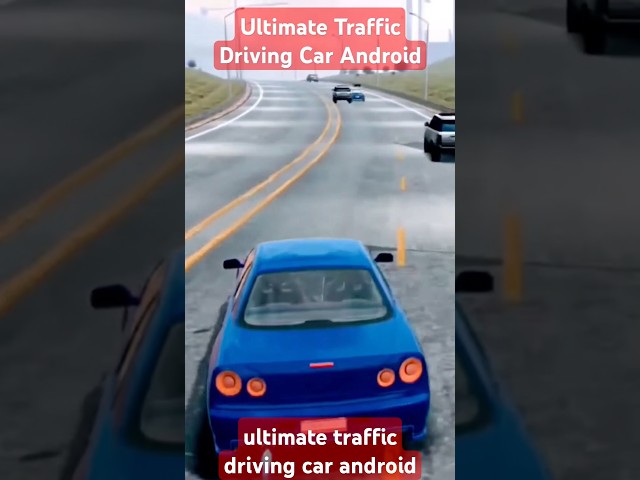 Ultimate Traffic Driving Car Android Gameplay #shorts