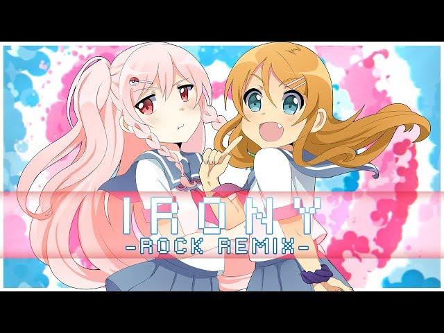 【OreImo】Irony -Rock Remix- (feat. Rin)