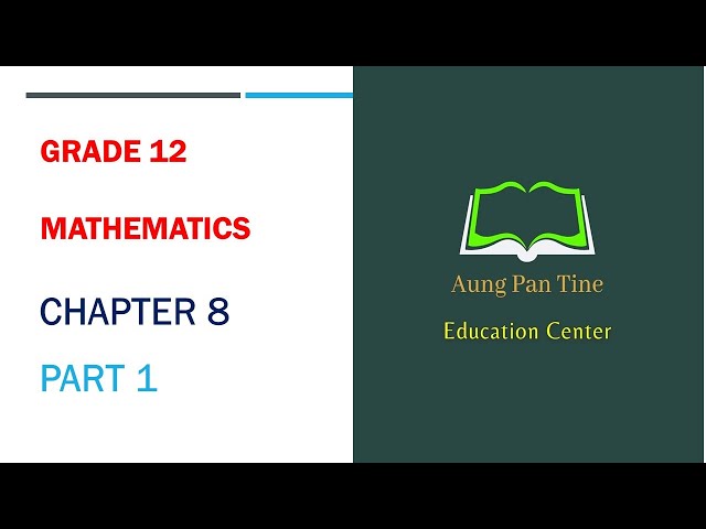 Grade 12, Mathematics, Chapter 8, Part 1