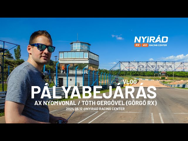 AX Track inspection - Nyirád Racing Center (EN subtitles)