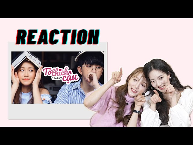 [OLD BUT GOLD] NGƯỜI HÀN REACTION "TỚ THÍCH CẬU" | HAN SARA