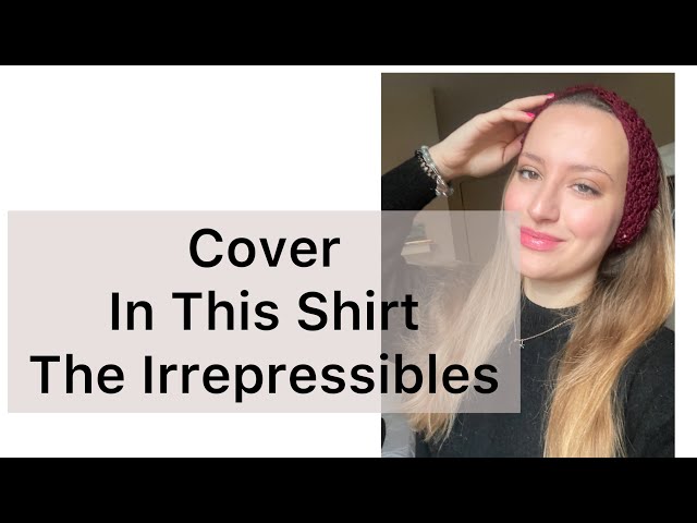 The Irrepressibles — In This Shirt Cover song music