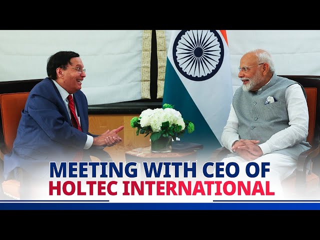 LIVE: PM Modi meets CEO of Holtec International