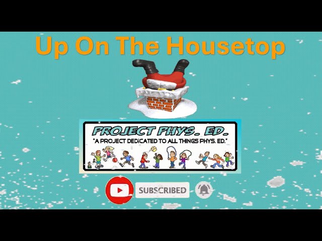 P.E. Winter Holiday Game: Up On The Housetop