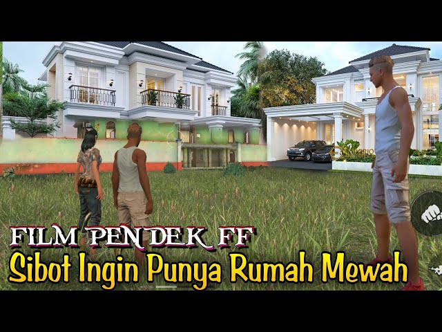 DRAMA FREE FIRE | SIBOT INGIN PUNYA RUMAH MEWAH!!