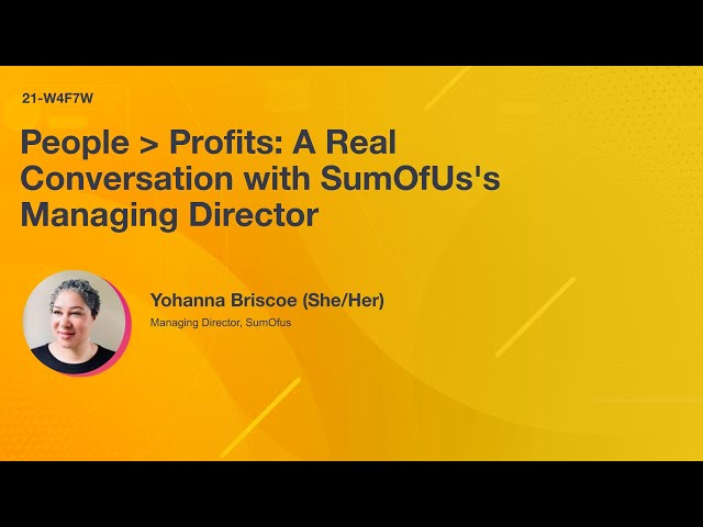 Day 1 - People Over Profits: A Real Conversation with SumOfUs's Managing Director