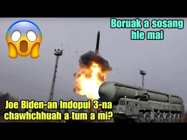 Indopui 3-na a hnai? Russia in Nuclear Ralthuam pai thei MISSILE in Ukraine a kap😱🤯