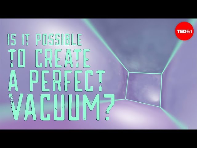 Is it possible to create a perfect vacuum? - Rolf Landua and Anais Rassat