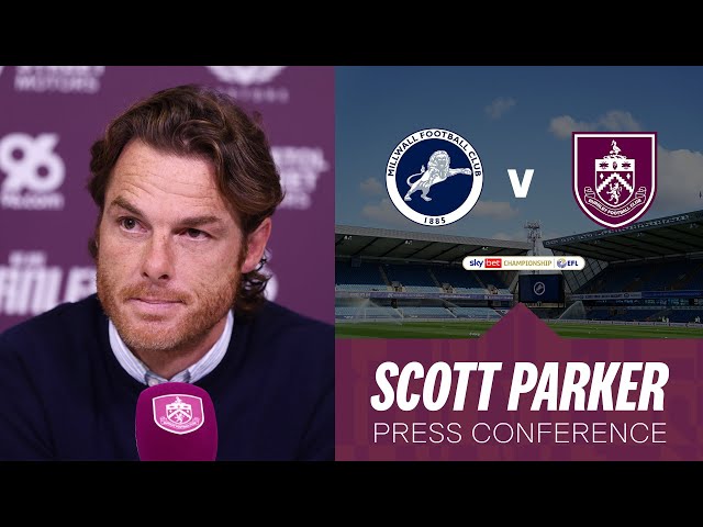 Scott Parker Previews Away Trip To The Den | PRESS | Millwall v Burnley