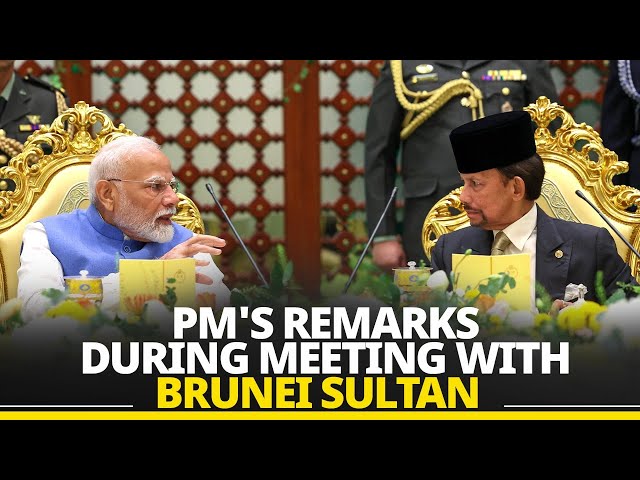 LIVE: PM Modi's remarks during meeting with the Sultan of Brunei