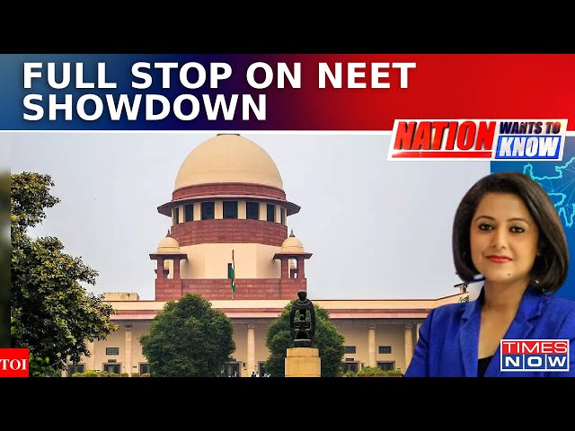 NEET Showdown: Supreme Court says no need to cancel NEET UG, Cites NTA 'Flip Flops'| NWTK