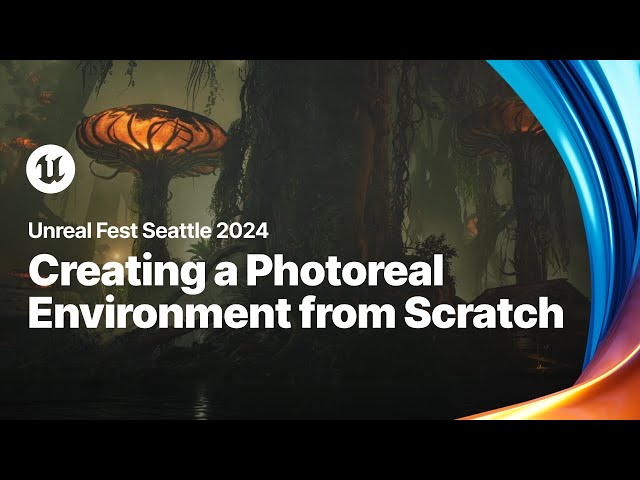 Creating a Photoreal Environment from Scratch for Transmedia & Film/TV | Unreal Fest 2024