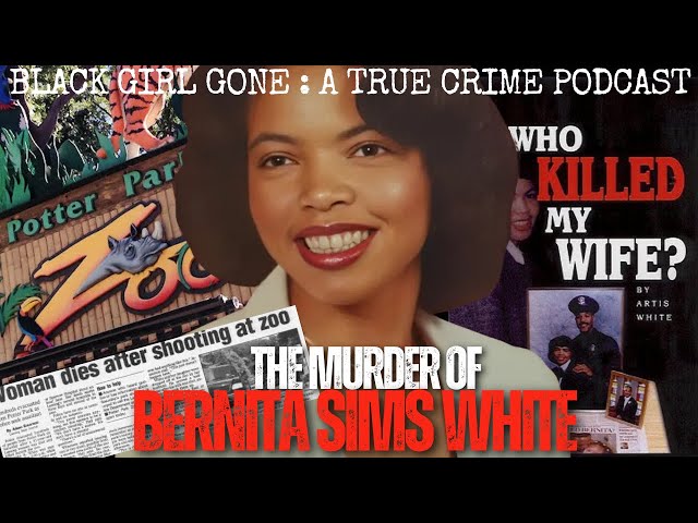 A Murder in Plain Sight: The Unsolved Case of Bernita Sims White’s Death | Black Girl Gone Podcast