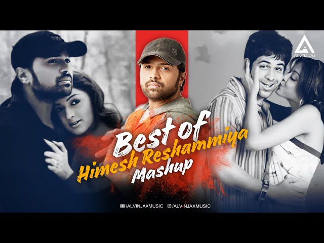 Best Of Himesh Reshammiya Mashup | Alvin Jax | Bollywood Chillout Mashup 2024