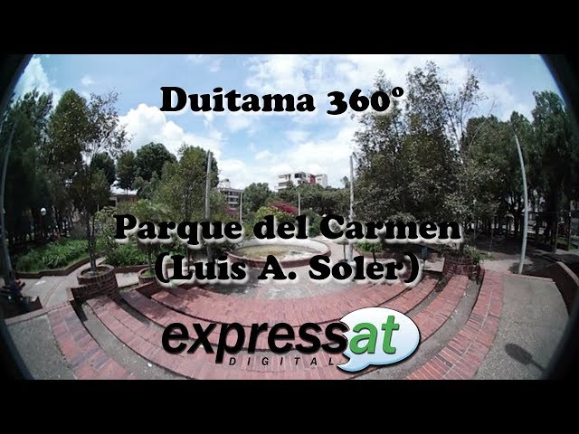 Duitama 360º - Parque del Carmen (Luis A. Soler)