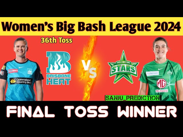 #WBBL T20 2024 | 36th Toss Prediction | Brisbane Heat W vs Melbourne stars W | Toss | BH W VS MLS W