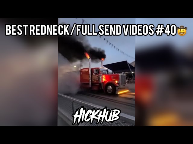 BEST REDNECK/FULL SEND VIDEOS #40