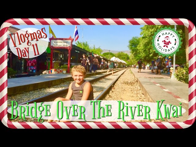 Floating Markets and Bridge Over River Kwai | Vlogmas Day 11