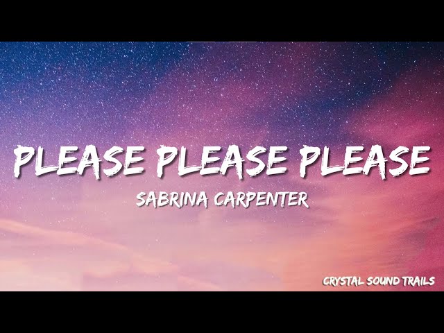 Sabrina Carpenter - Please Please Please (Lyrics)