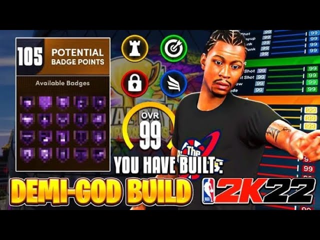 BEST DEMI GOD BUILD *GAME BREAKING*  W/ 105 BADGE POINTS ON NBA 2K22 NEXT GEN!!! *NO CLICKBAIT*