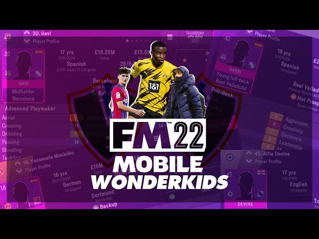 FM22 Mobile Wonderkids | Football Manager 2022 Mobile Wonderkids Shortlist