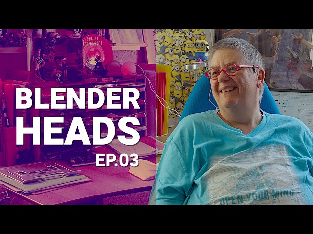 BLENDERHEADS - Ep. 03