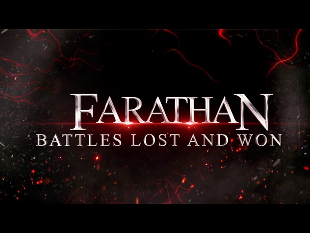 Farathan (Official Main Theme) - "Battles lost and won"