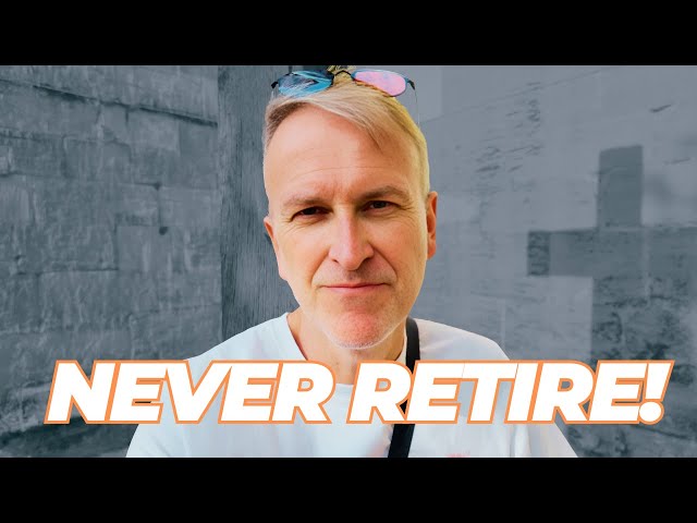 7 Reasons Why You Should NEVER Retire (Even if You Can)